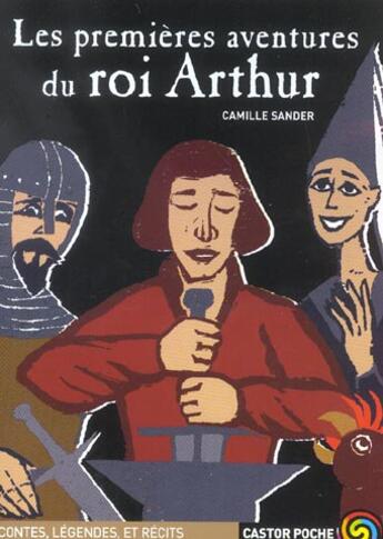 Couverture du livre « Les premieres aventures du roi arthur » de Camille Sander aux éditions Flammarion