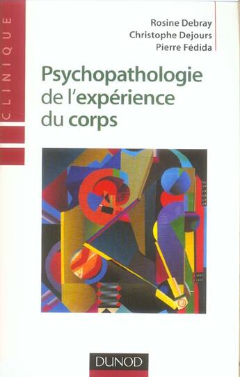 Couverture du livre « Psychopathologie De L'Experience Du Corps » de Christophe Dejours et Pierre Fédida et Rosine Debray aux éditions Dunod