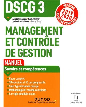 Couverture du livre « DSCG 3 ; management et contrôle de gestion ; manuel ; savoirs et compétences (édition 2019/2020) » de Caroline Tahar-Freixinos et Aurelien Ragaigne et Gautier Gond et Lydie Michaux-Omont aux éditions Dunod