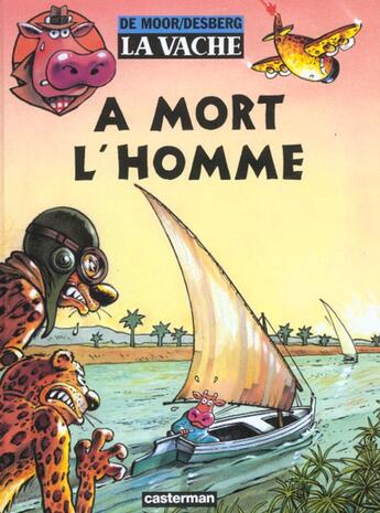 Couverture du livre « Mort l'homme (a) - la vache » de Moor (De)/Desberg Jo aux éditions Casterman