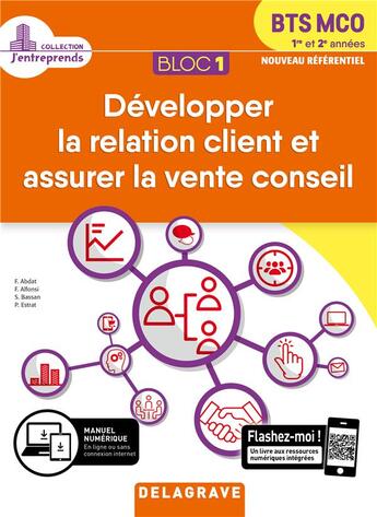 Couverture du livre « Bloc 1 ; développement de la relation client et vente conseil ; BTS MCO ; 1re et 2e années ; pochette élève (édition 2019) » de Franck Alfonsi et Farid Abdat et Sandrine Bassan et Pascal Estrat aux éditions Delagrave