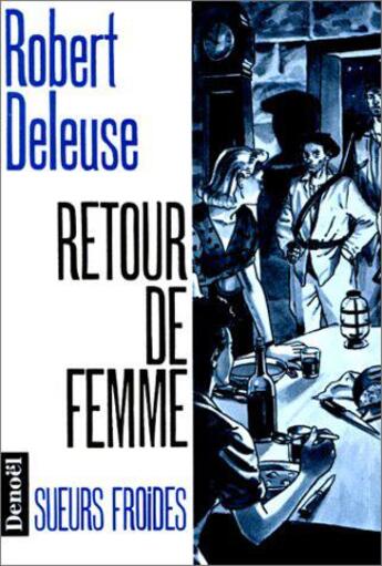 Couverture du livre « Retour de femme » de Robert Deleuse aux éditions Denoel