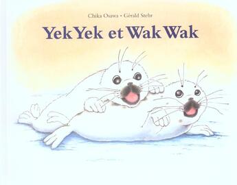 Couverture du livre « Yek yek et wak wak » de Osawa Chika / Stehr aux éditions Ecole Des Loisirs