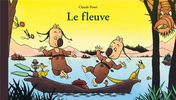 Couverture du livre « Le fleuve » de Claude Ponti aux éditions Ecole Des Loisirs