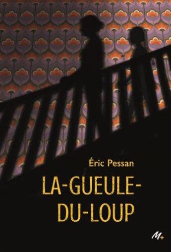 Couverture du livre « La gueule-du-loup » de Eric Pessan aux éditions Ecole Des Loisirs