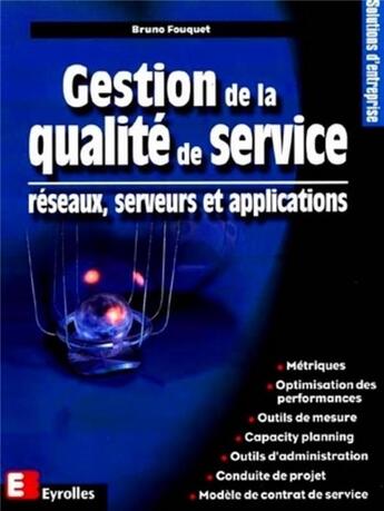 Couverture du livre « Gestion de la qualite service - reseaux, serveurs et applications » de Fouquet Bruno aux éditions Eyrolles