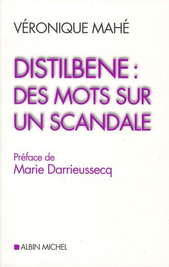 Couverture du livre « Distilbène : des mots sur un scandale » de Veronique Mahe aux éditions Albin Michel