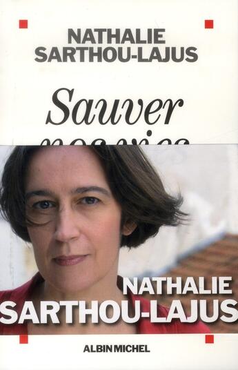 Couverture du livre « Sauver nos vies » de Nathalie Sarthou-Lajus aux éditions Albin Michel