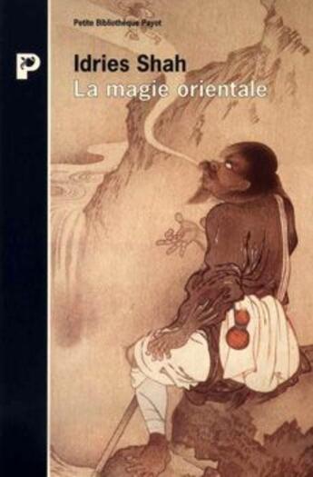 Couverture du livre « La magie orientale » de Idries Shah aux éditions Payot