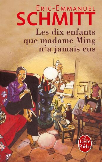 Couverture du livre « Les dix enfants que Madame Ming n'a jamais eus » de Éric-Emmanuel Schmitt aux éditions Le Livre De Poche