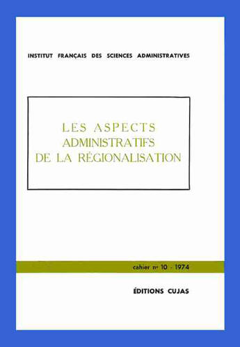 Couverture du livre « Les aspects administratifs de la régionalisation » de Institut Francais De Sciences Administratives aux éditions Cujas