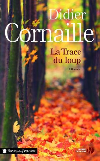 Couverture du livre « La trace du loup » de Didier Cornaille aux éditions Presses De La Cite