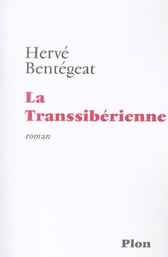 Couverture du livre « La Transsiberienne » de Herve Bentegeat aux éditions Plon