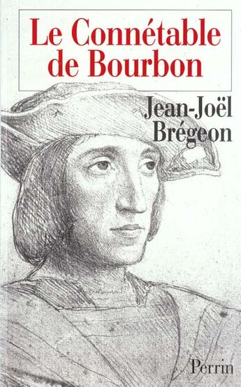 Couverture du livre « Le connetable de bourbon » de Jean-Joel Bregeon aux éditions Perrin