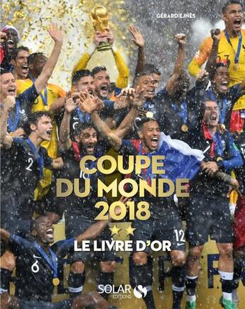 Couverture du livre « Le livre d'or de la coupe du monde (édition 2018) » de Gerard Ejnes aux éditions Solar