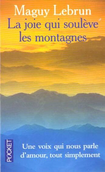 Couverture du livre « La Joie Qui Souleve Les Montagnes » de Maguy Lebrun aux éditions Pocket