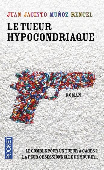 Couverture du livre « Le tueur hypocondriaque » de Juan Jacinto Munoz Rengel aux éditions Pocket