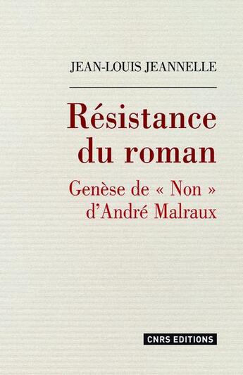 Couverture du livre « Résistance du roman ; genèse de 