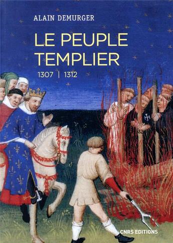 Couverture du livre « Le peuple templier ; 1307-1312 » de Alain Demurger aux éditions Cnrs