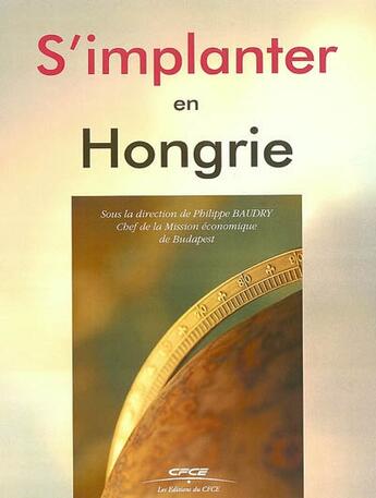 Couverture du livre « S'implanter en hongrie » de Mission Economique D aux éditions Ubifrance