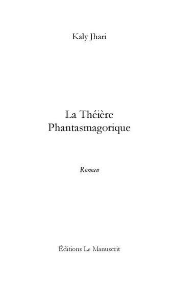 Couverture du livre « La théière phantasmagorique » de Kaly Jhari aux éditions Le Manuscrit