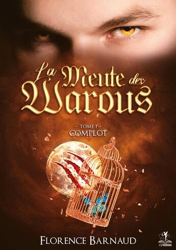 Couverture du livre « La Meute des Warous - Tome 1 : Complot (Univers Sangs Eternels) » de Florence Barnaud aux éditions Books On Demand