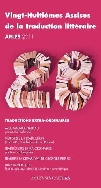 Couverture du livre « Vingt-huitièmes assises de la traduction littéraire (Arles 2011) ; traductions extra-ordinaires » de  aux éditions Actes Sud