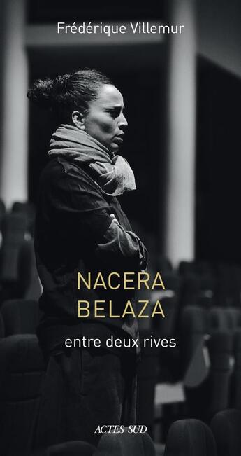 Couverture du livre « Nacera Belaza ; entre deux rives » de Frederique Villemur aux éditions Actes Sud