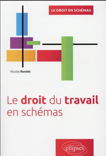 Couverture du livre « Le droit du travail en schémas » de Nicolas Rondet aux éditions Ellipses