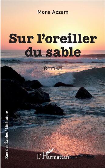 Couverture du livre « Sur l'oreiller du sable » de Mona Azzam aux éditions L'harmattan