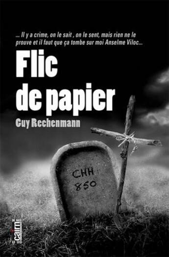 Couverture du livre « Flic de papier » de Guy Rechenmann aux éditions Cairn