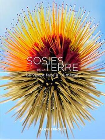 Couverture du livre « Sosies de la terre ; le vivant face à lui-meê » de Alain Ernoult aux éditions Gourcuff Gradenigo