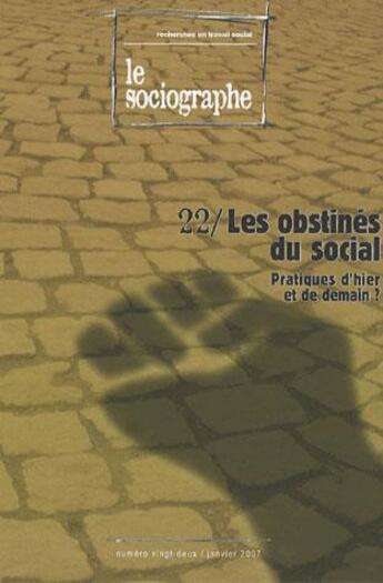 Couverture du livre « Le sociographe t.22 ; les obstinés du social » de Irts Languedoc-Roussillon aux éditions Champ Social