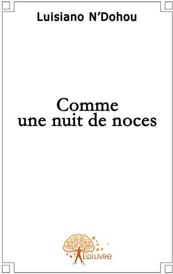 Couverture du livre « Comme une nuit de noces » de Luisiano N'Dohou aux éditions Edilivre