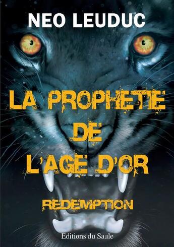 Couverture du livre « La prophétie de l'âge d'or t.2 : rédemption » de Leuduc Neo aux éditions Editions Du Saule