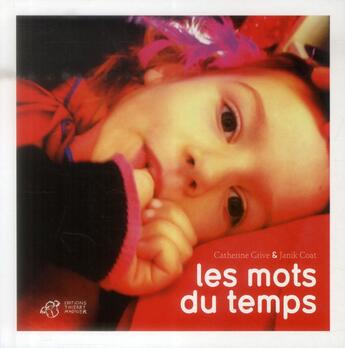 Couverture du livre « Les mots du temps » de Janik Coat et Catherine Grive aux éditions Thierry Magnier