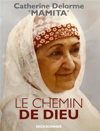 Couverture du livre « Le chemin de Dieu » de Catherine Delorme aux éditions Erick Bonnier