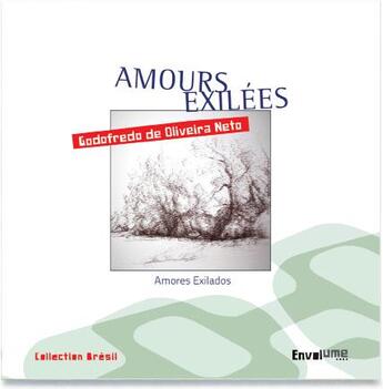 Couverture du livre « Amours exilées » de Godofredo De Oliveira Neto aux éditions Envolume
