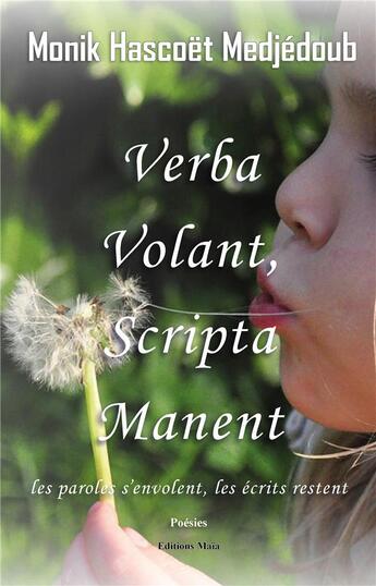 Couverture du livre « Verba volant, scripta manent » de Monik Hascoet Medjedoub aux éditions Editions Maia