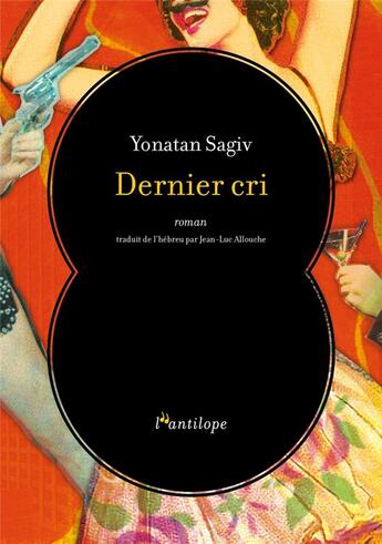 Couverture du livre « Dernier cri » de Yonatan Sagiv aux éditions L'antilope