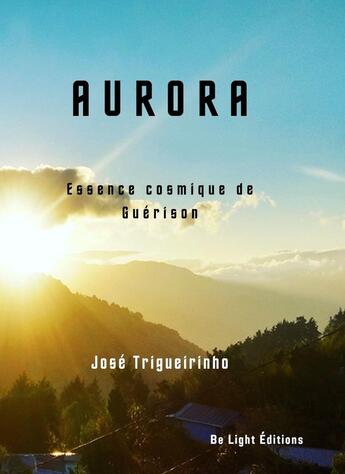 Couverture du livre « Aurora » de José Trigueirinho aux éditions Be Light