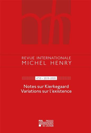 Couverture du livre « Revue internationale michel henry n 10 2019-2020 - notes sur kierkegaard variations sur l'existenc » de Jean Leclercq aux éditions Pu De Louvain