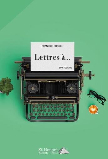 Couverture du livre « Lettres a » de Borrel Francois aux éditions Saint Honore Editions