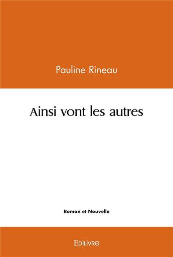 Couverture du livre « Ainsi vont les autres » de Pauline Rineau aux éditions Edilivre