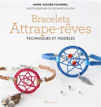 Couverture du livre « Bracelets attrape-rêve ; techniques et modèles » de Sohier Fournel-A aux éditions Marabout