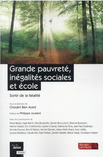 Couverture du livre « Grande pauvreté, inégalités sociales et école : sortir de la fatalité » de Choukri Ben Ayed et Philippe Joutard et Collectif aux éditions Berger-levrault