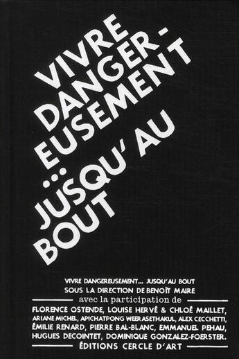 Couverture du livre « Vivre dangereusement... jusqu'au bout » de  aux éditions Cercle D'art