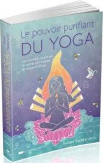 Couverture du livre « Le pouvoir purifiant du yoga ; les bienfaits des kriyas et autres techniques de détoxification » de Swani Saradananda aux éditions Courrier Du Livre