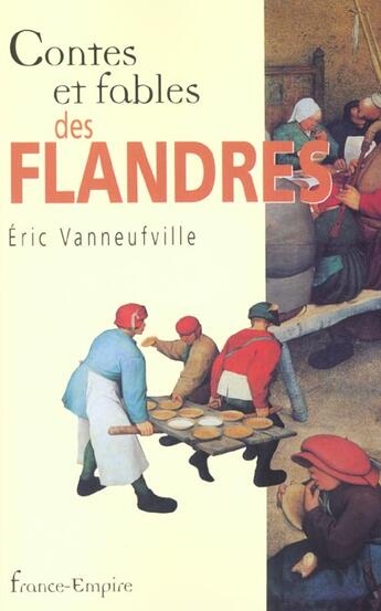 Couverture du livre « Contes et fables des flandres » de Eric Vanneufville aux éditions France-empire