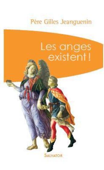 Couverture du livre « Les anges existent ! » de Gilles Jeanguenin aux éditions Salvator